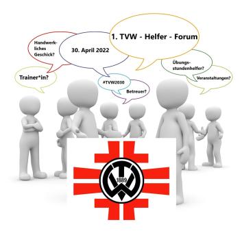 Beitragsbild Erstes TVW-Helfer-Forum“ am 30. April 2022